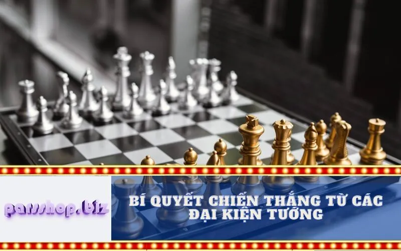 Bí Quyết Chiến Thắng từ Các Đại Kiện Tướng