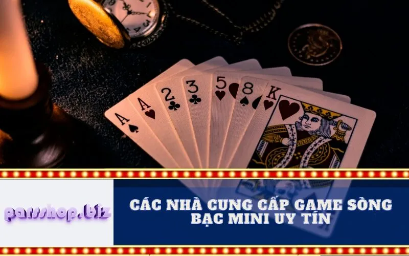 Các Nhà Cung Cấp Game Sòng Bạc Mini Uy Tín
