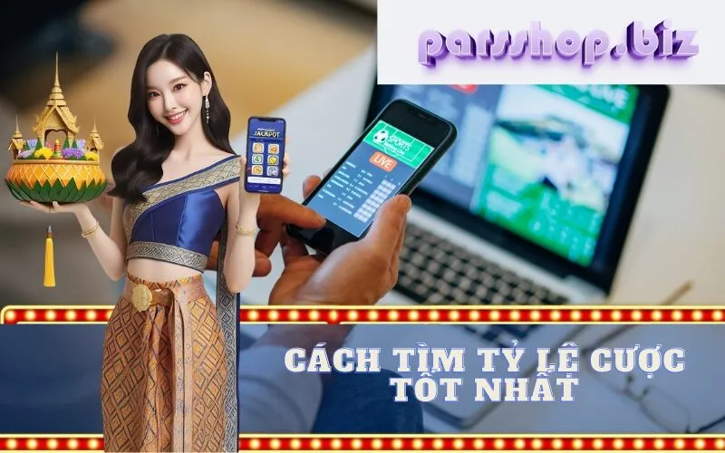 Cách tìm Tỷ lệ cược Tốt nhất