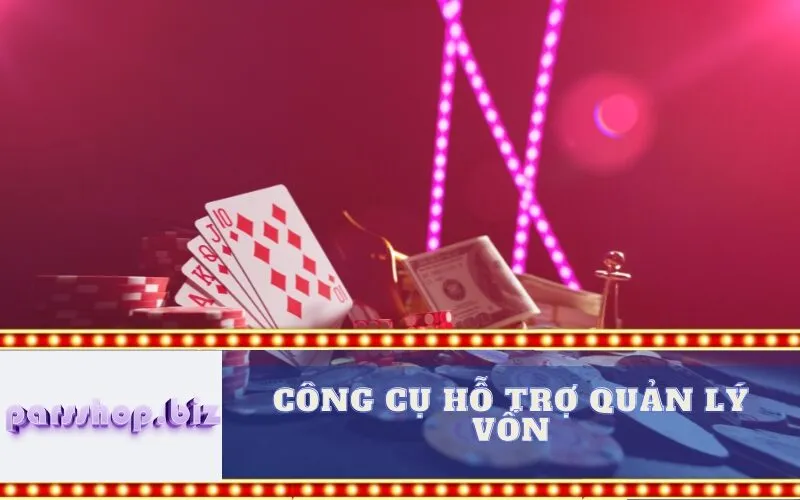 Công Cụ Hỗ Trợ Quản Lý Vốn