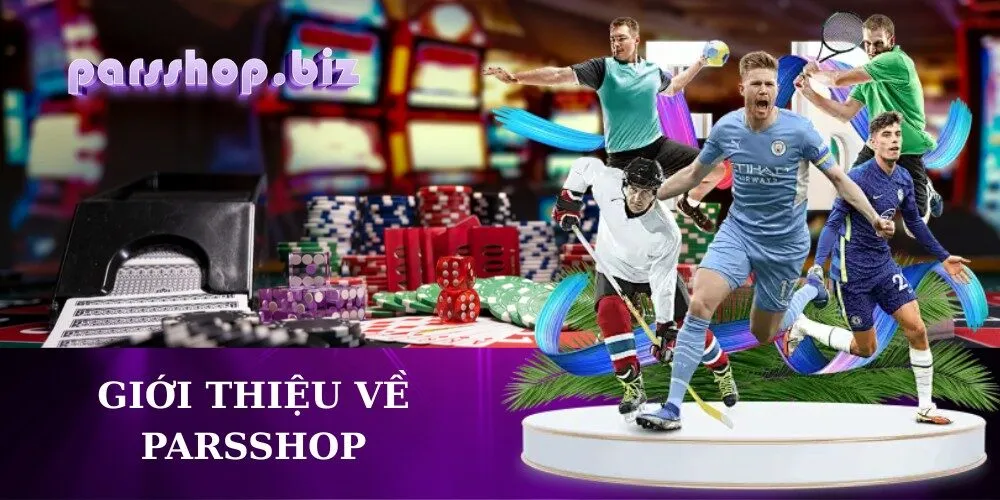 Giới Thiệu Về parsshop