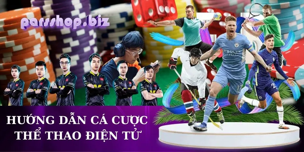 Hướng Dẫn Cá Cược Thể Thao Điện Tử
