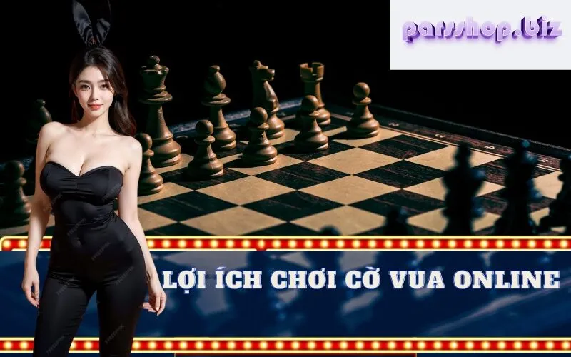 Lợi ích chơi Cờ vua Online