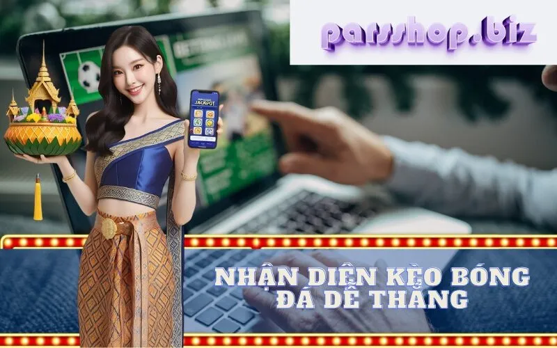 Nhận diện kèo Bóng đá Dễ thắng
