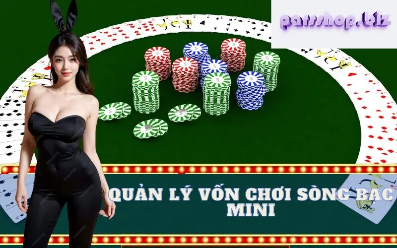 Quản lý vốn chơi Sòng bạc Mini