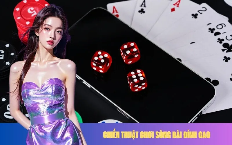 Chiến Thuật Chơi Sòng Bài Đỉnh Cao