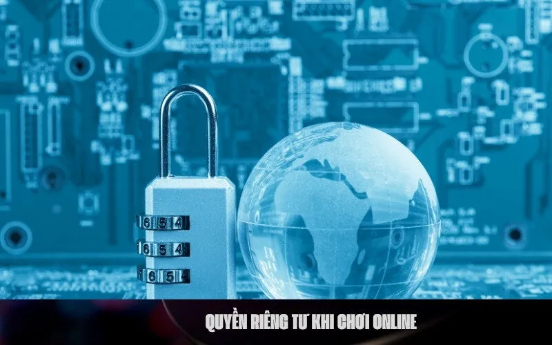 Quyền riêng tư khi chơi online (1)