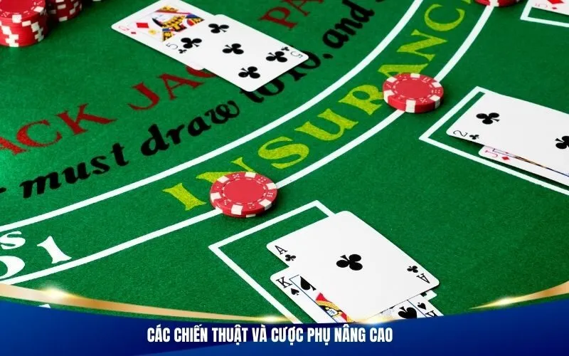 Các chiến thuật và cược phụ nâng cao