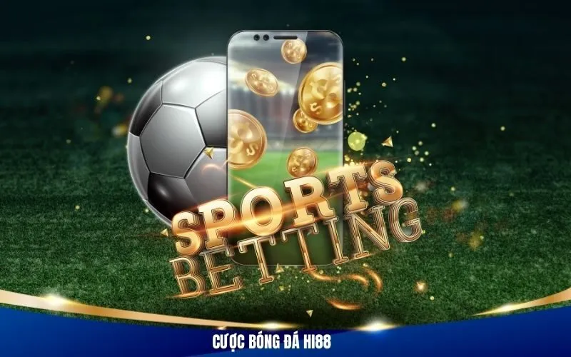 Cược Bóng Đá Hi88