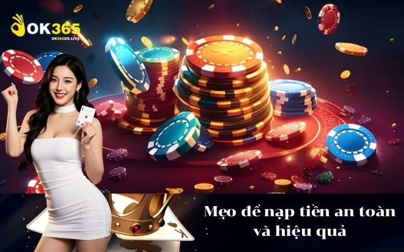 Mẹo để nạp tiền an toàn và hiệu quả