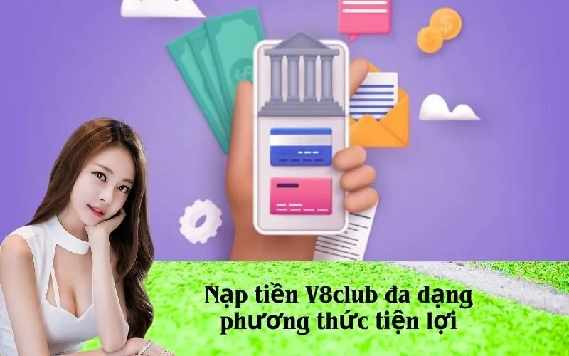 Nạp tiền V8club đa dạng phương thức tiện lợi
