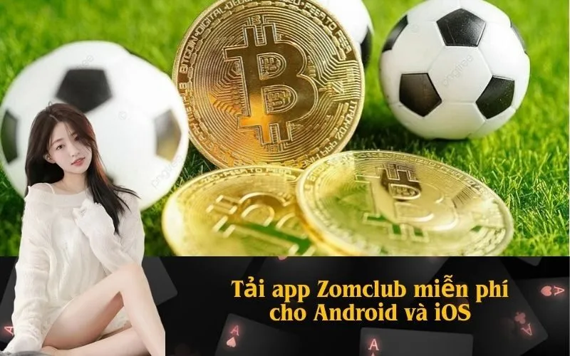 Tải app Zomclub miễn phí cho Android và iOS