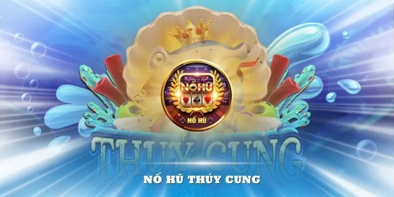 game nổ hũ thủy cung